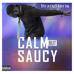 Calm but Saucy