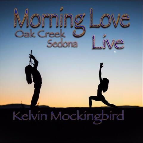 Morning Love ,Oak Creek, Sedona (Live)