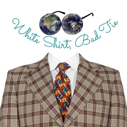 White Shirt, Bad Tie