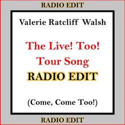 The Live! Too! Tour Song (Come, Come Too!) [Radio Edit]