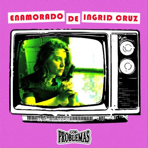 Enamorado de Ingrid Cruz