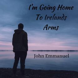 I'm Going Home to Irelands Arms