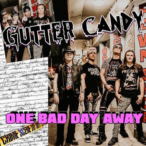 One Bad Day Away