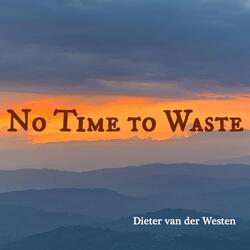 No Time to Waste