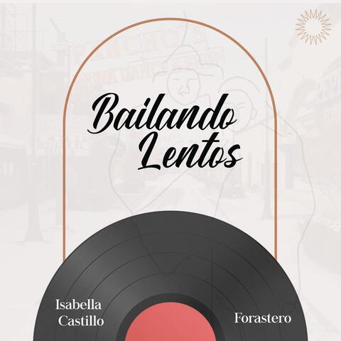 Bailando Lentos (feat. Forastero)
