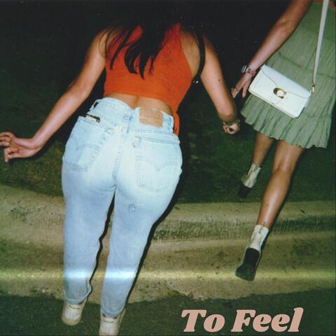 To Feel