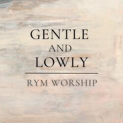Gentle and Lowly (feat. Rachel Stevener)