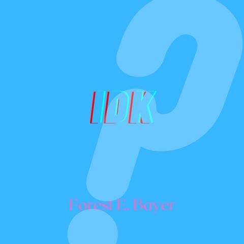 IDK