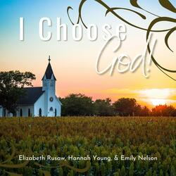 I Choose God!