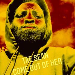 Come out of Her