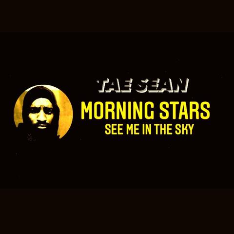 Morning Stars (See Me in the Sky)