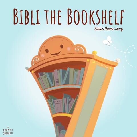 Bibli the Bookshelf (Bibli's Theme Song) [feat. Bibli the Bookshelf & Bookshelf Buddies]