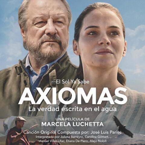 El Sol Ya Sabe (Axiomas, La Verdad Escrita en el Agua) [Una Película de Marcela Luchetta]