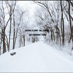 The February Thaw (feat. Bill Dubrul)