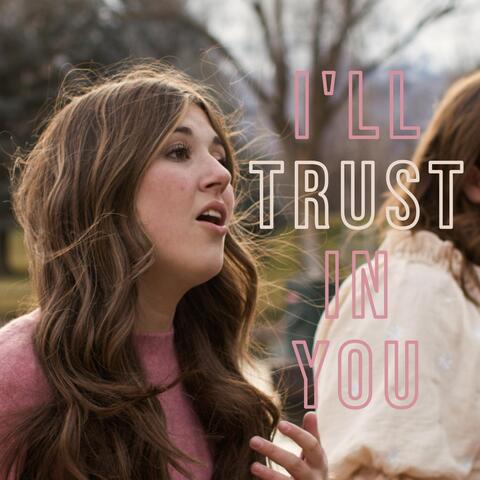 I'll Trust in You