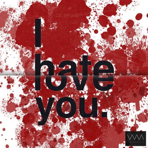 I Hate Love You.