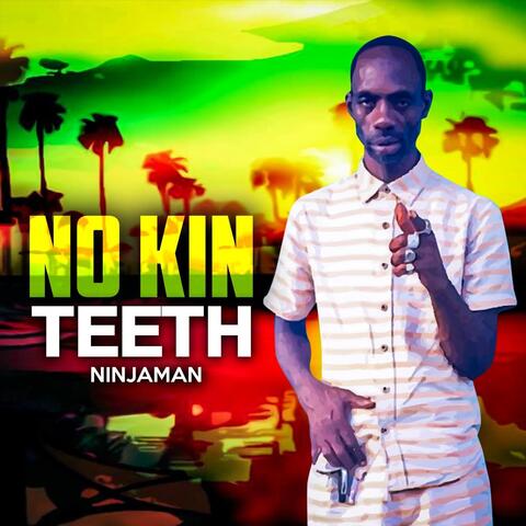 No Kin Teeth