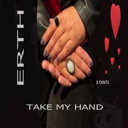 Take My Hand 1985