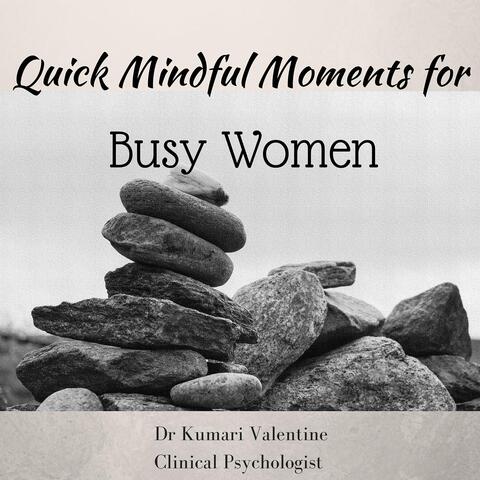 Quick Mindful Moments for Busy Women