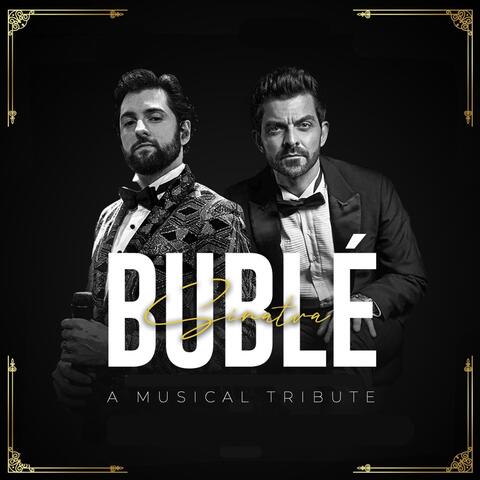 Sinatra & Bublé (A Musical Tribute)