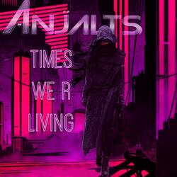 Times We R Living