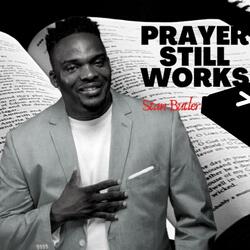 Prayer Still Works