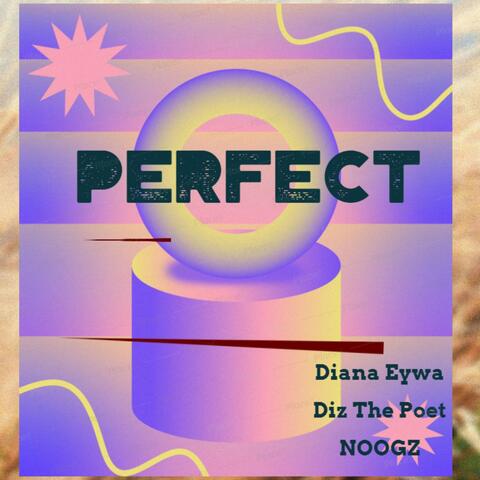 Perfect (feat. Diana Eywa & Noogz)