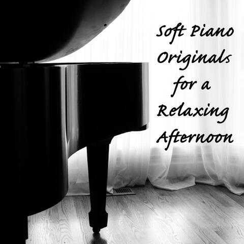 Soft Piano Originals for a Relaxing Afternoon
