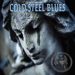Cold Steel Blues