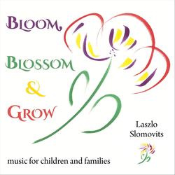 Bloom, Blossom and Grow
