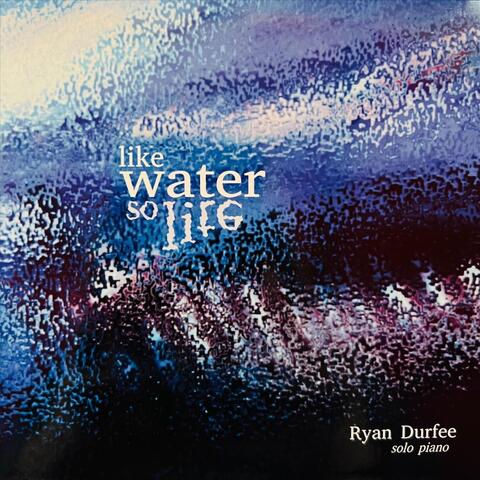 Like Water so Life