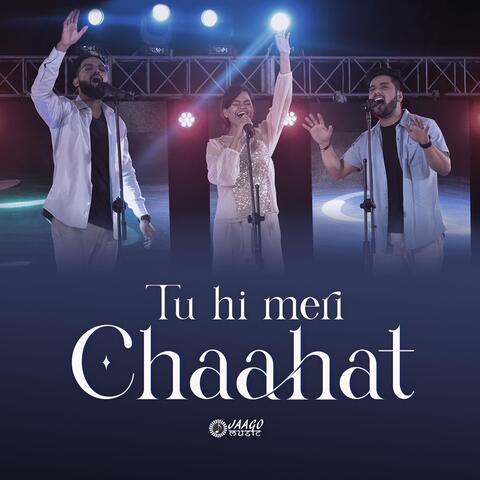 Tu Hi Meri Chaahat