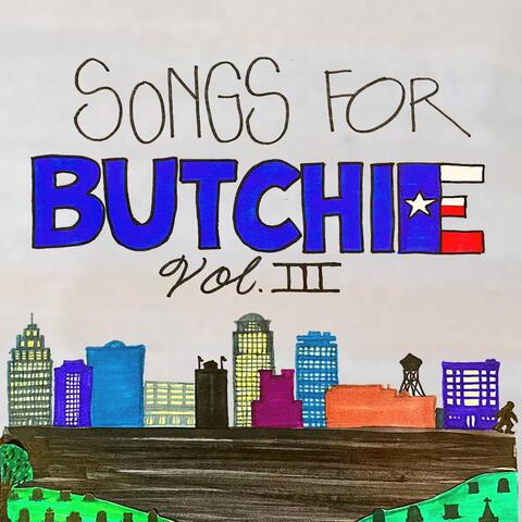 Songs for Butchie Vol. III