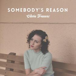 Somebody's Reason