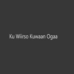 Ku Wiisrso Kuwaan Ogaa