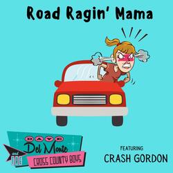 Road Ragin' Mama (feat. Crash Gordon)