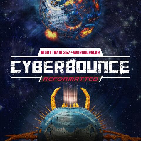 Cyberbounce (Reformatted) [feat. Wordburglar]