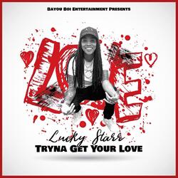 Tryna Get Your Love