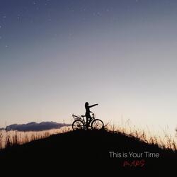 This Is Your Time