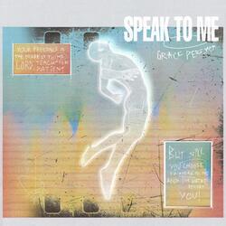 Speak to Me