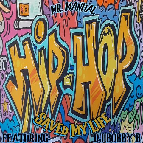 Hip Hop Saved My Life (feat. DJ Bobby B)