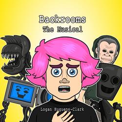 Backrooms the Musical