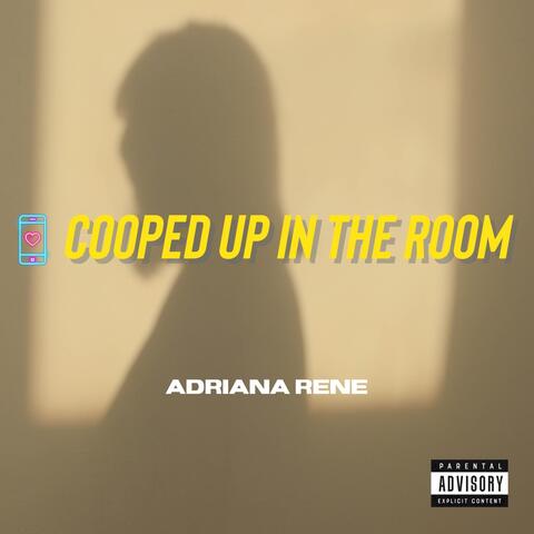 Cooped up in the Room