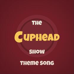 The Cuphead Show Theme Song