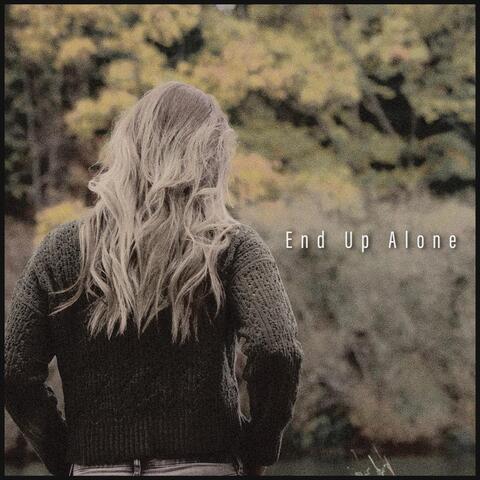 End up Alone