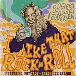 I Like That Rock 'n' Roll (feat. Pat Troy & Aaron Lee Tasjan)