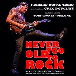Never Too Old To Rock (feat. Greg Douglass & Tom Bones Malone)