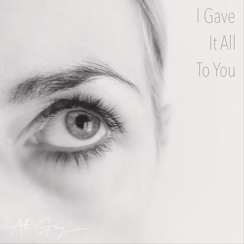 I Gave It All to You