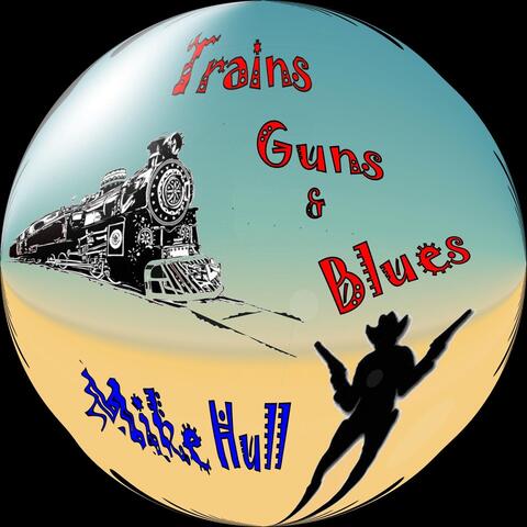 Trains, Guns & Blues