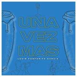 Una Vez Mas